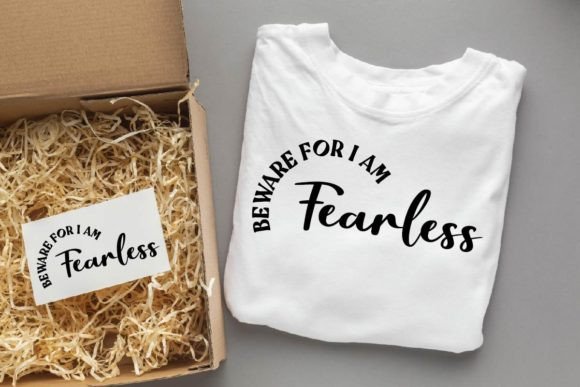 Beware for I Am Fearless Graphics