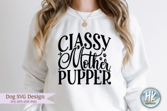 Classy Mother Pupper Funny SVG Graphics for Crafts