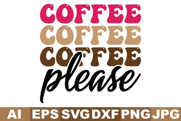 Coffee Please Svg Designs Graphics for Crafts