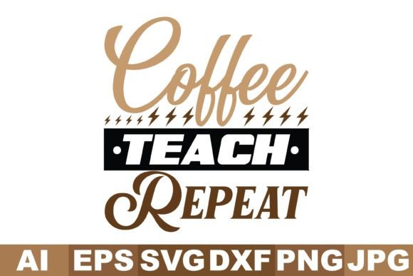Coffee Teach Repeat Svg Designs for Crafts and Graphics