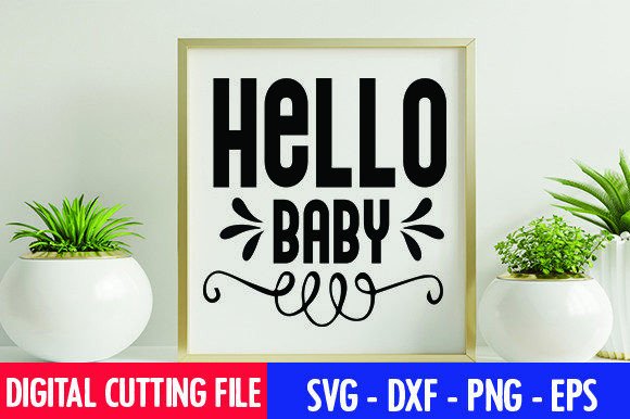 Hello Baby Cut File Graphics for Crafts