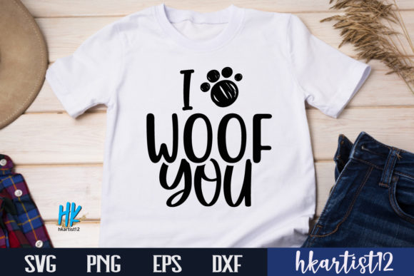 I Woof You Funny SVG Graphics for Crafts