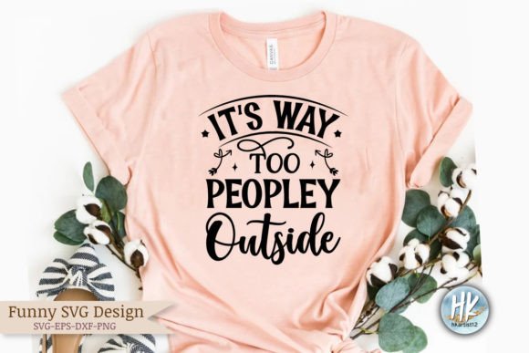 It’s Way Too Peopley Outside Funny