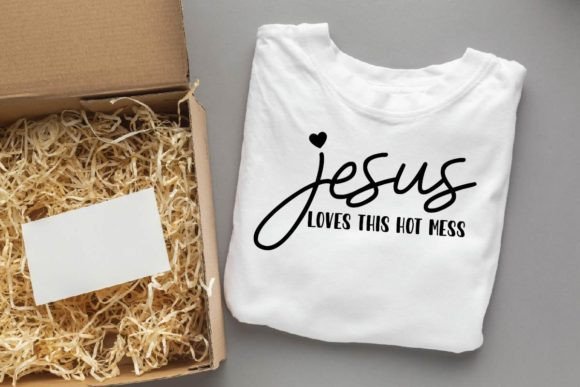 Jesus Loves This Hot Mess Graphics for Crafts