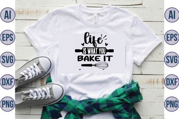 Life is What You Bake It Graphics for Crafts