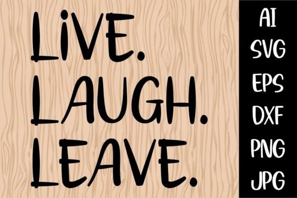 Lve Laugh Leave Doormat Svg Design