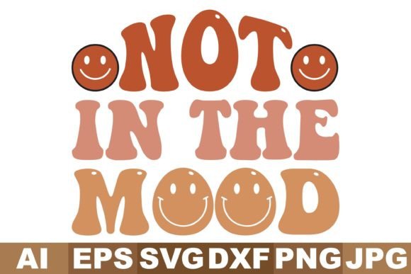 Not in the Mood Svg Designs: A Graphic Asset for Modern Branding