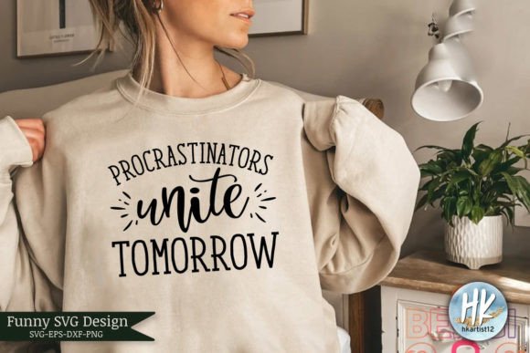 Procrastinators Unite Tomorrow Graphics for Crafts