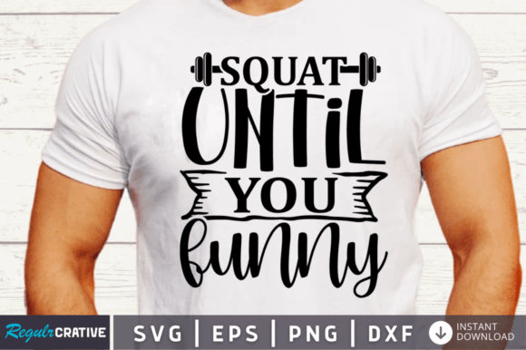 Squat Until You Funny Svg Design