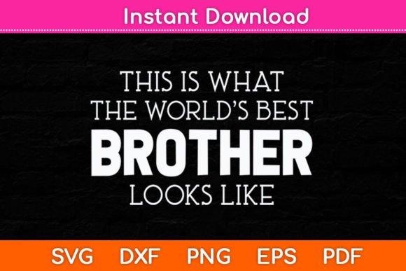 This is What the World’s Best Brother Graphics for Crafts